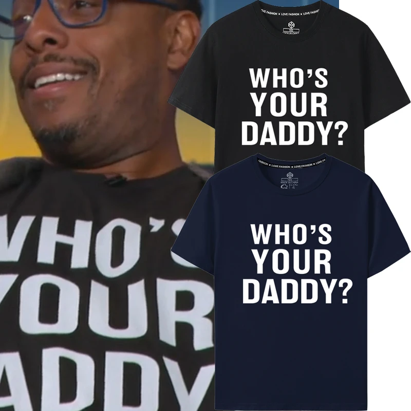 皮尔斯同款短袖T恤Who’s Your Daddy?谁是你爸爸上衣印花纯棉男