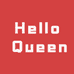 Hello Queen