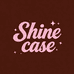 Shinecase