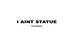 I AINT STATUE 饰品