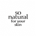 so natural for your skin美妆海外旗舰店