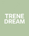 TRENE DREAM