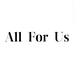 All For Us