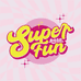 SUPERFUN