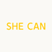 SHE CAN